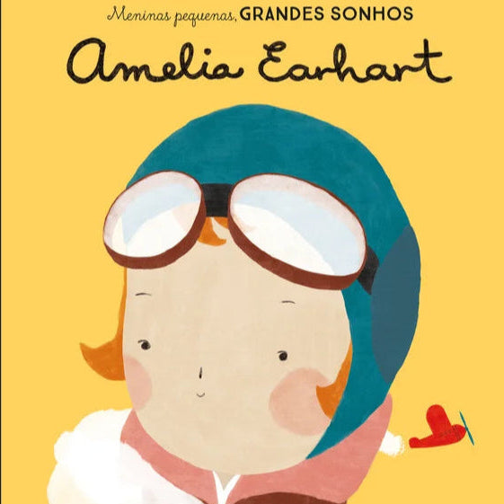 Meninas Pequenas, Grandes Sonhos - Amelia Earhart