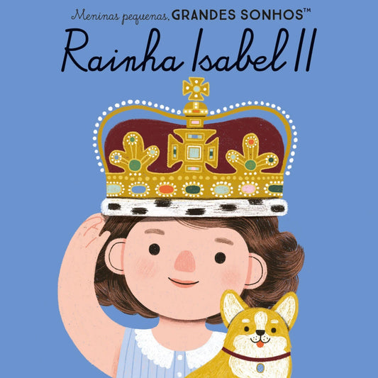 Meninas Pequenas, Grandes Sonhos - Rainha Isabel